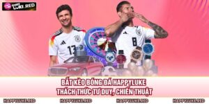 Bắt Kèo Bóng Đá HAPPYLUKE