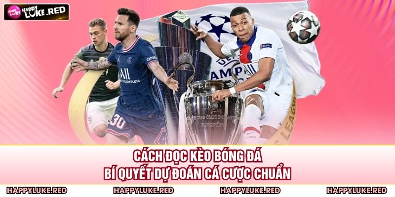 Cách Đọc Kèo Bóng Đá