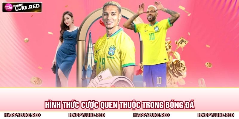 Hình thức cược quen thuộc trong bóng đá