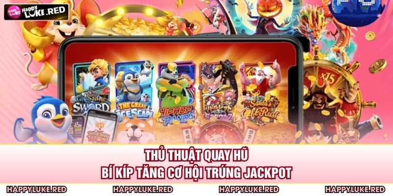 Thủ Thuật Quay Hũ